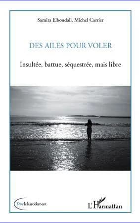 Des ailes pour voler : insultée, battue, séquestrée, mais libre