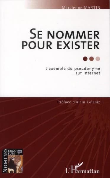 Se nommer pour exister : l'exemple du pseudonyme sur Internet
