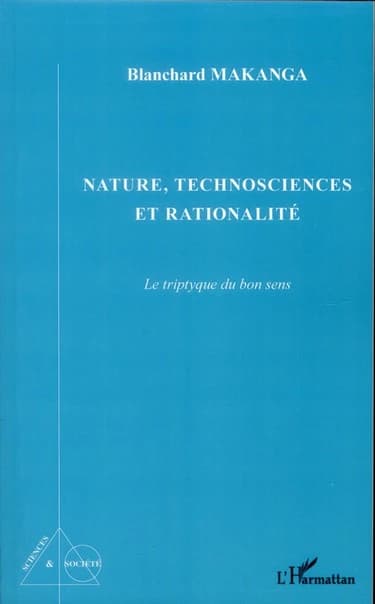 Nature, technosciences et rationalité : le triptyque du bon sens