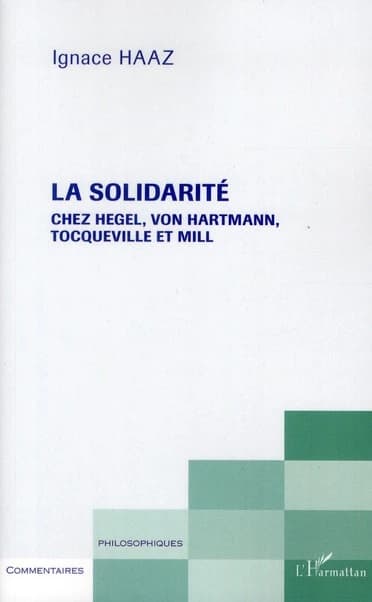 La solidarité : chez Hegel, von Hartmann, Tocqueville et Mill