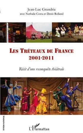Les Tréteaux de France, 2001-2011 : récit d'une reconquête théâtrale