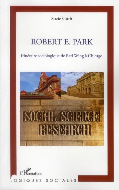 Robert E. Park : itinéraire sociologique de Red Wing à Chicago