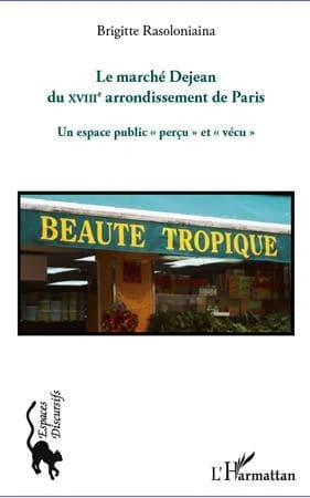 Le marché Dejean du XVIIIe arrondissement de Paris : un espace public perçu et vécu