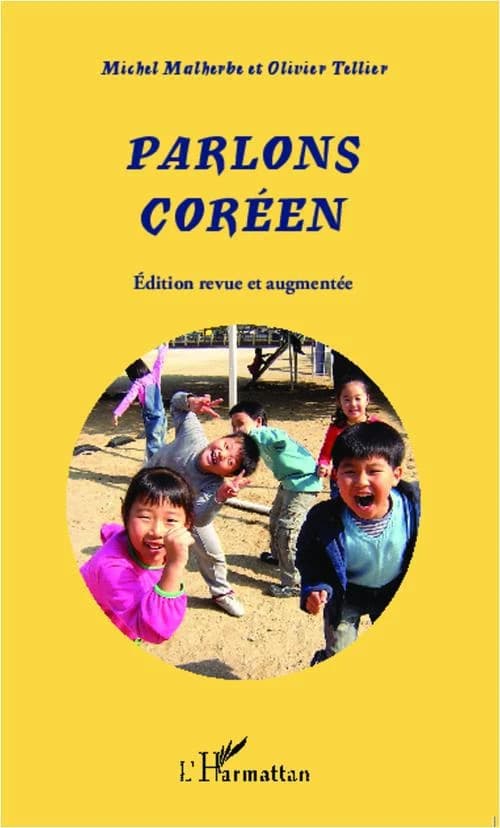 Parlons coréen (Éd. revue et augmentée) Michel Malherbe et Olivier Tellier