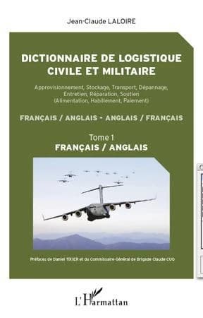 Dictionnaire de logistique civile et militaire : approvisionnement, stockage, transport, dépannage, entretien, réparation, soutien... : français-anglais, anglais-français
