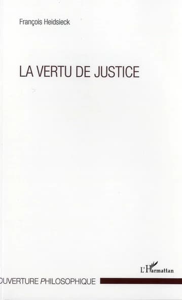 La vertu de justice (3e éd.) François Heidsieck