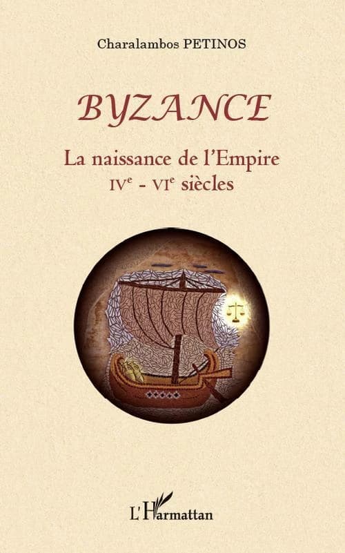 Byzance, la naissance de l'Empire : IVe-VIe siècles