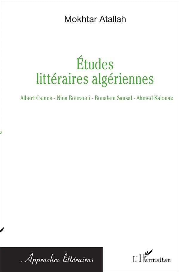 Études littéraires algériennes : Albert Camus, Nina Bouraoui, Boualem Sansal, Ahmed Kalouaz