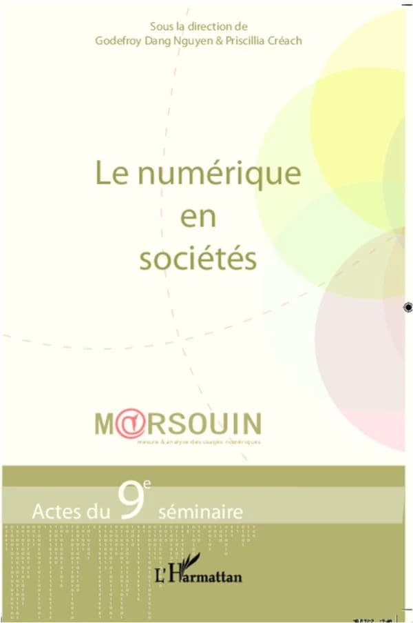 Le numérique en sociétés : actes du 9e Séminaire M@rsouin, [tenu à Bénodet, les 26 et 27 mai 2011]
