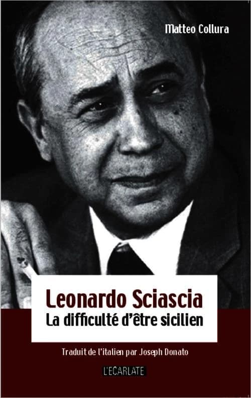 Leonardo Sciascia : la difficulté d'être sicilien