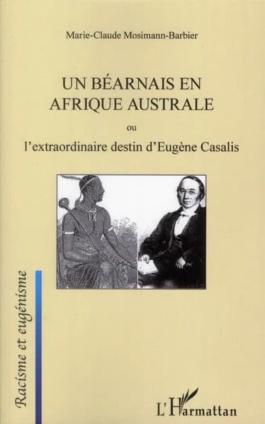 Un Béarnais en Afrique australe ou L'extraordinaire destin d'Eugène Casalis