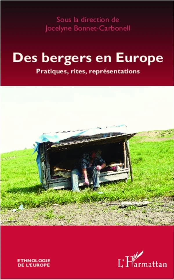 Des bergers en Europe : pratiques, rites, représentations : [actes du 24e Colloque international Eurethno, 11 et 12 septembre 2010, Sommières]