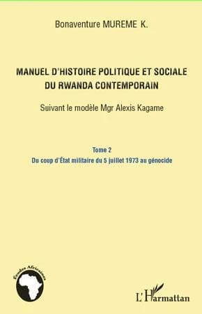 Manuel d'histoire politique et sociale du Rwanda contemporain : suivant le modèle Mgr Alexis Kagame
