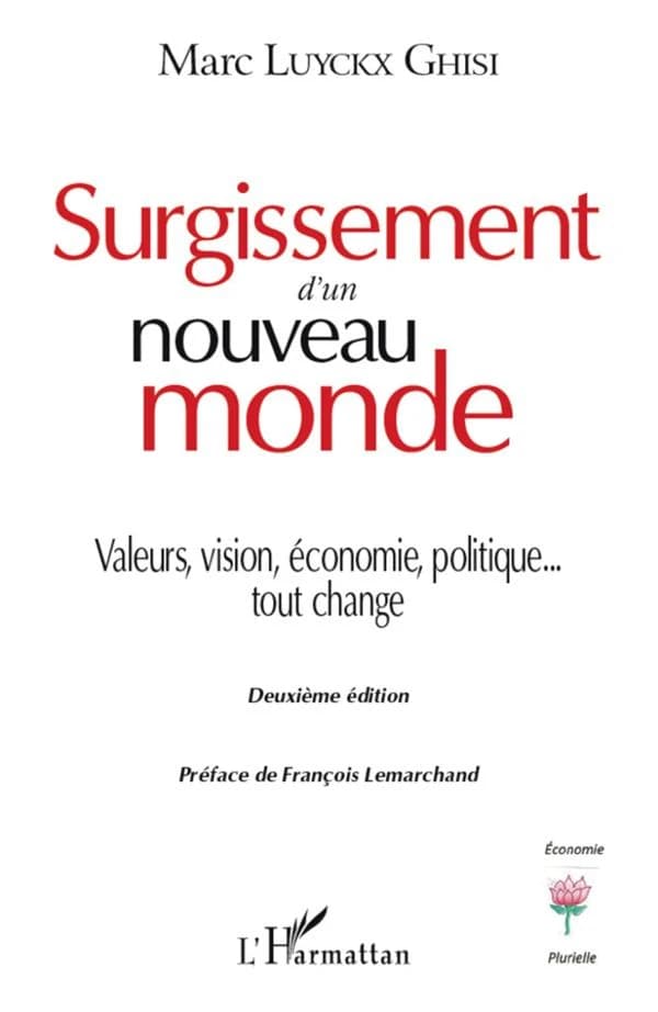 Surgissement d'un nouveau monde : valeurs, vision, économie et politique, tout change