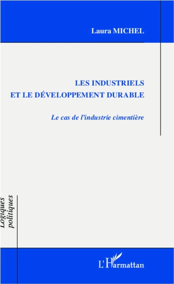 Les industriels et le développement durable : le cas de l'industrie cimentière
