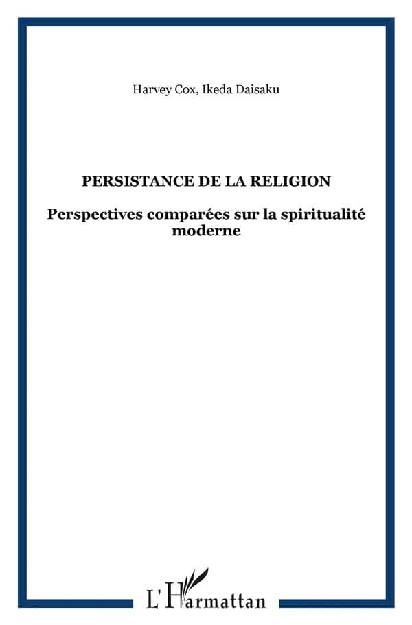 Persistance de la religion : perspectives comparées sur la spiritualité moderne