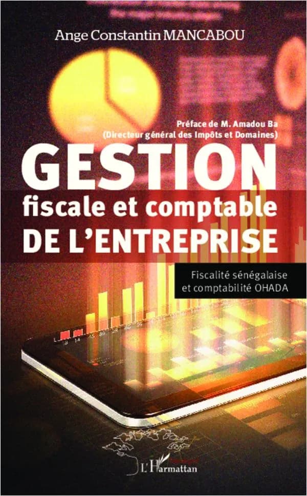 Gestion fiscale et comptable de l'entreprise : fiscalité sénégalaise et comptabilité OHADA