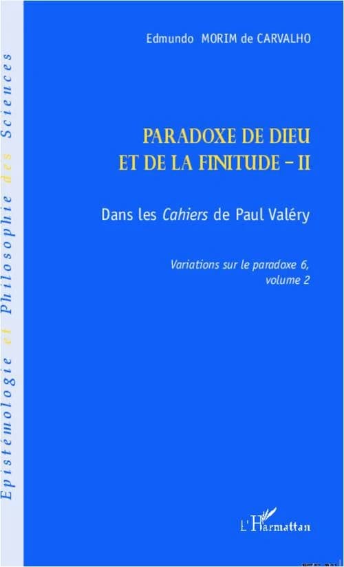 Paradoxe de Dieu et de la finitude. II, Dans les "Cahiers" de Paul Valéry