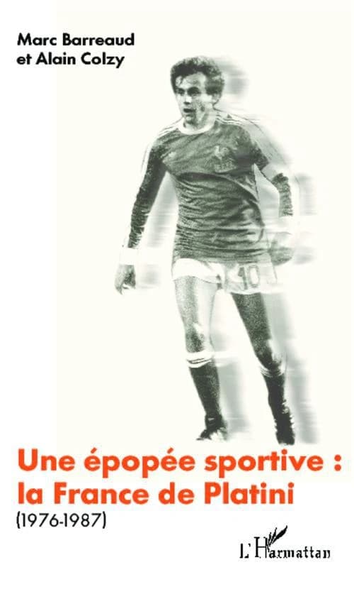 Une épopée sportive : la France de Platini (1976-1987)