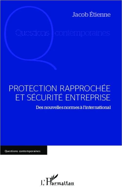 Protection rapprochée et sécurité entreprise : des nouvelles normes à l'international