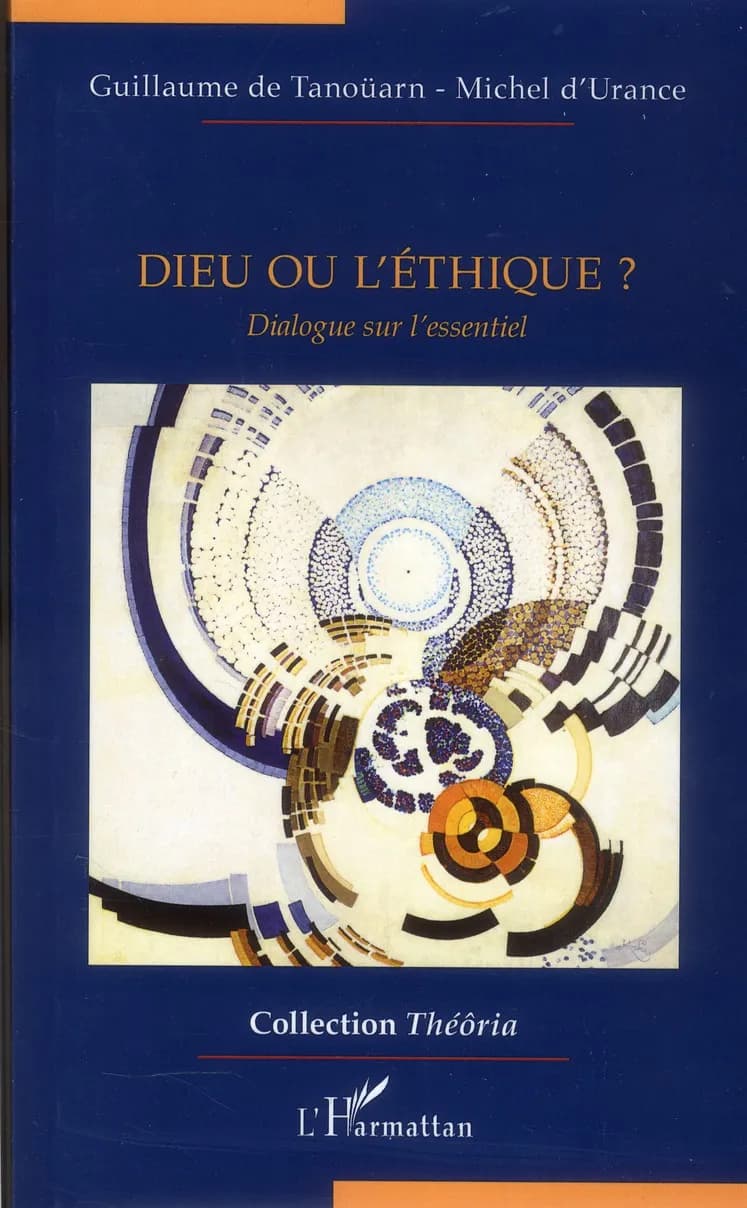 Dieu ou l'éthique ? : dialogue sur l'essentiel