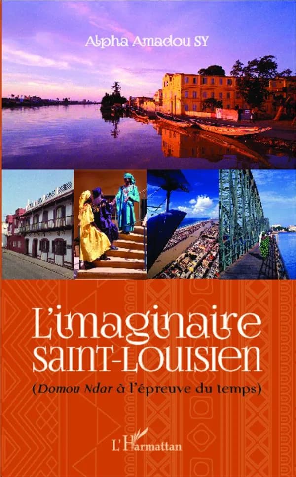 L'imaginaire saint-louisien : Domou Ndar à l'épreuve du temps : essai