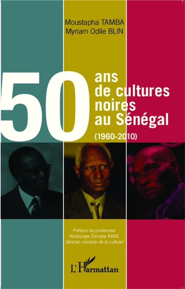 50 ans de cultures noires au Sénégal, 1960-2010