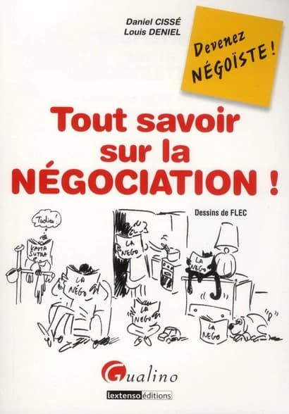Tout savoir sur la négociation ! : Quelques petits secrets pour mener toutes vos négociations à bon port