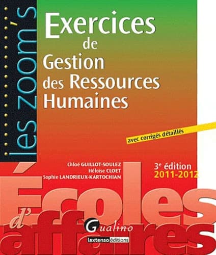 Exercices de gestion des ressources humaines : avec corrigés détaillés (3e éd.) Chloé Guillot-Soulez, Héloïse Cloet, Sophie Landrieux-Kartochian