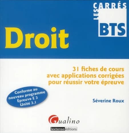 Droit : 31 fiches de cours avec applications corrigées pour réussir votre épreuve : conforme au nouveau programme, épreuve E3, unité 3.1