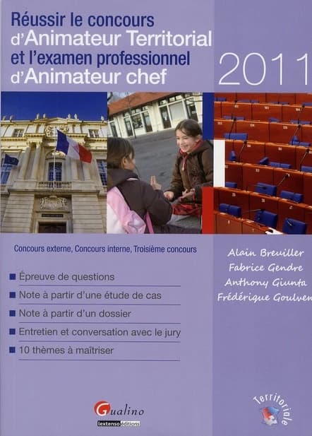 Réussir le concours d'animateur territorial et l'examen professionnel d'animateur chef 2011 : concours externe, concours interne, troisième concours...