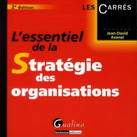 L'essentiel de la stratégie des organisations (2e éd.) Jean-David Avenel