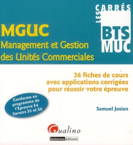 MGUC Management et Gestion des Unités Commerciales : 36 fiches de cours avec applications corrigées pour réussir votre épreuve