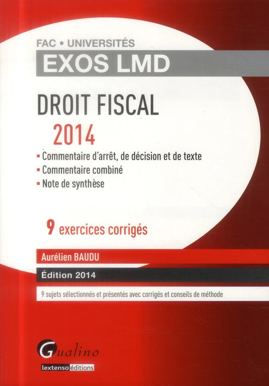 Droit fiscal, 2014 : 9 exercices corrigés : commentaires d'arrêt, de décision et de texte, commentaire combiné, note de synthèse