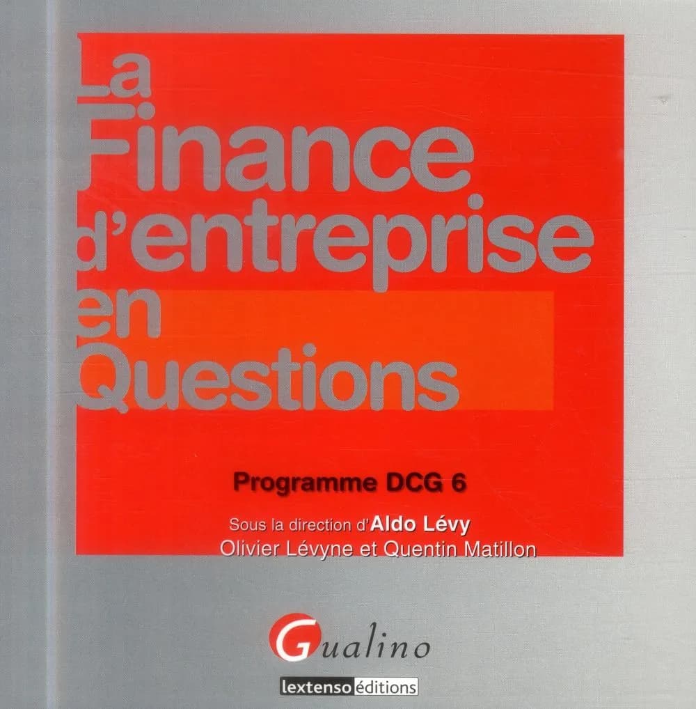 La finance d'entreprise en questions : programme DCG 6