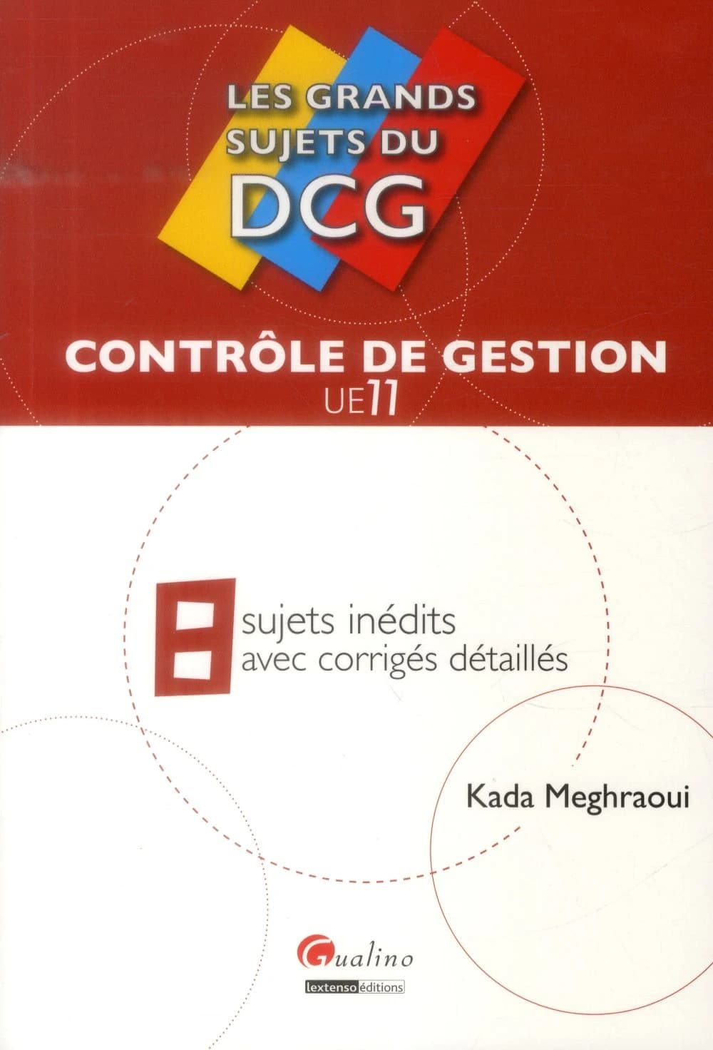 Contrôle de gestion : 8 sujets inédits avec corrigés détaillés