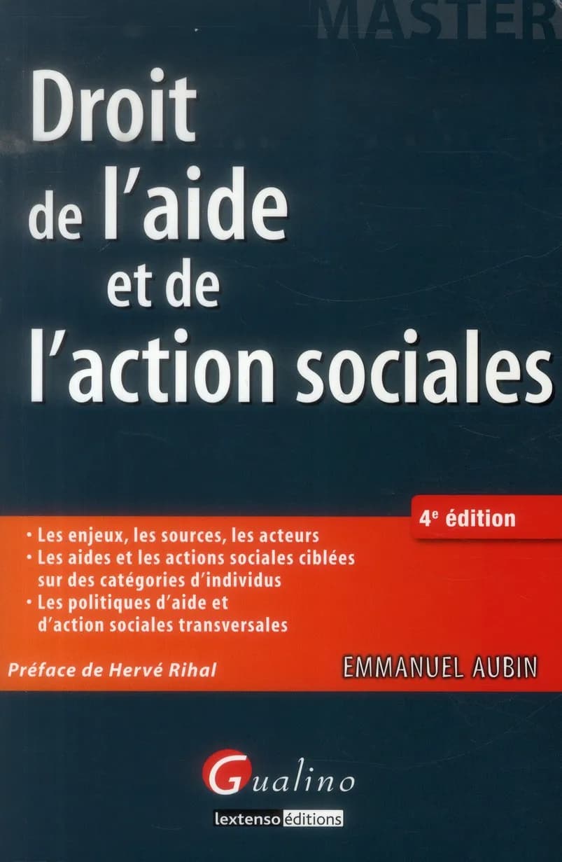 Droit de l'aide et de l'action sociales (4e éd.) Emmanuel Aubin ; préface de Hervé Rihal