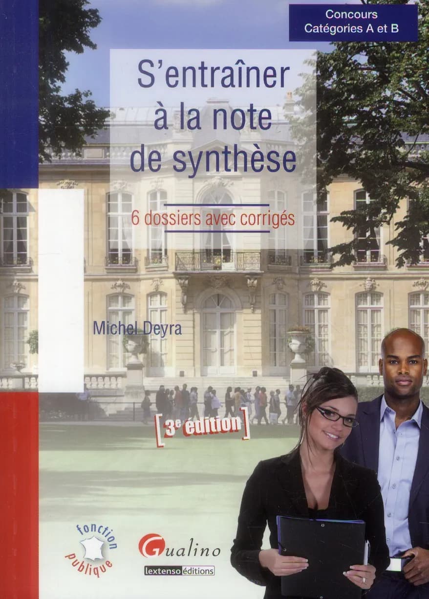 S'entraîner à la note de synthèse : 6 dossiers avec corrigés : concours catégories A et B (3e éd.) Michel Deyra