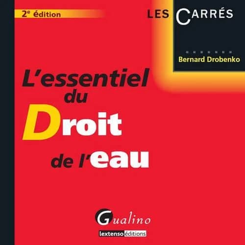 L'essentiel du droit de l'eau (2e éd.) Bernard Drobenko