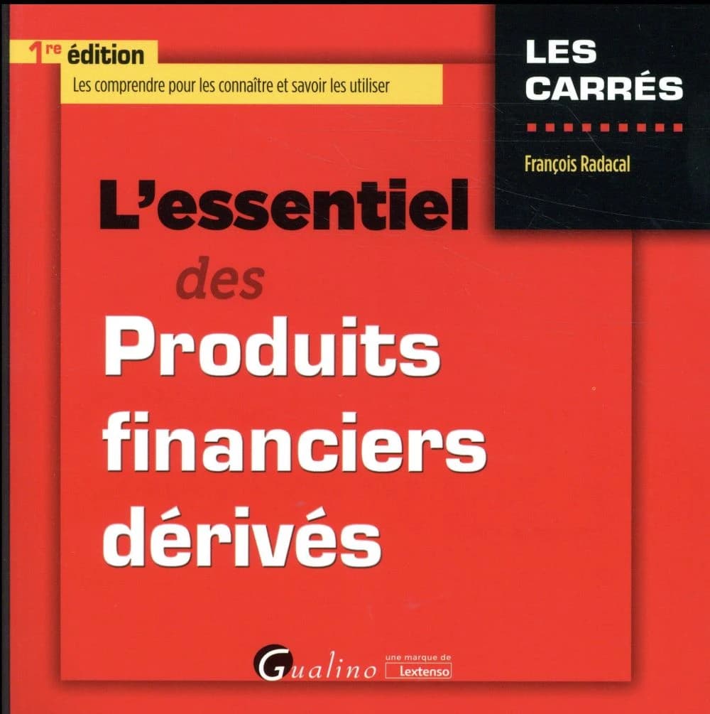 L'essentiel des produits financiers dérivés