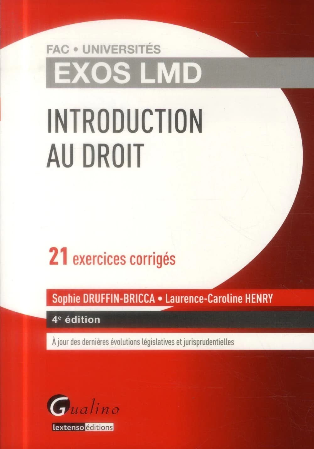 Introduction au droit : 21 exercices corrigés (4e éd., à jour des dernières évolutions législatives et jurisprudentielles) Sophie Druffin-Bricca, Laurence-Caroline Henry