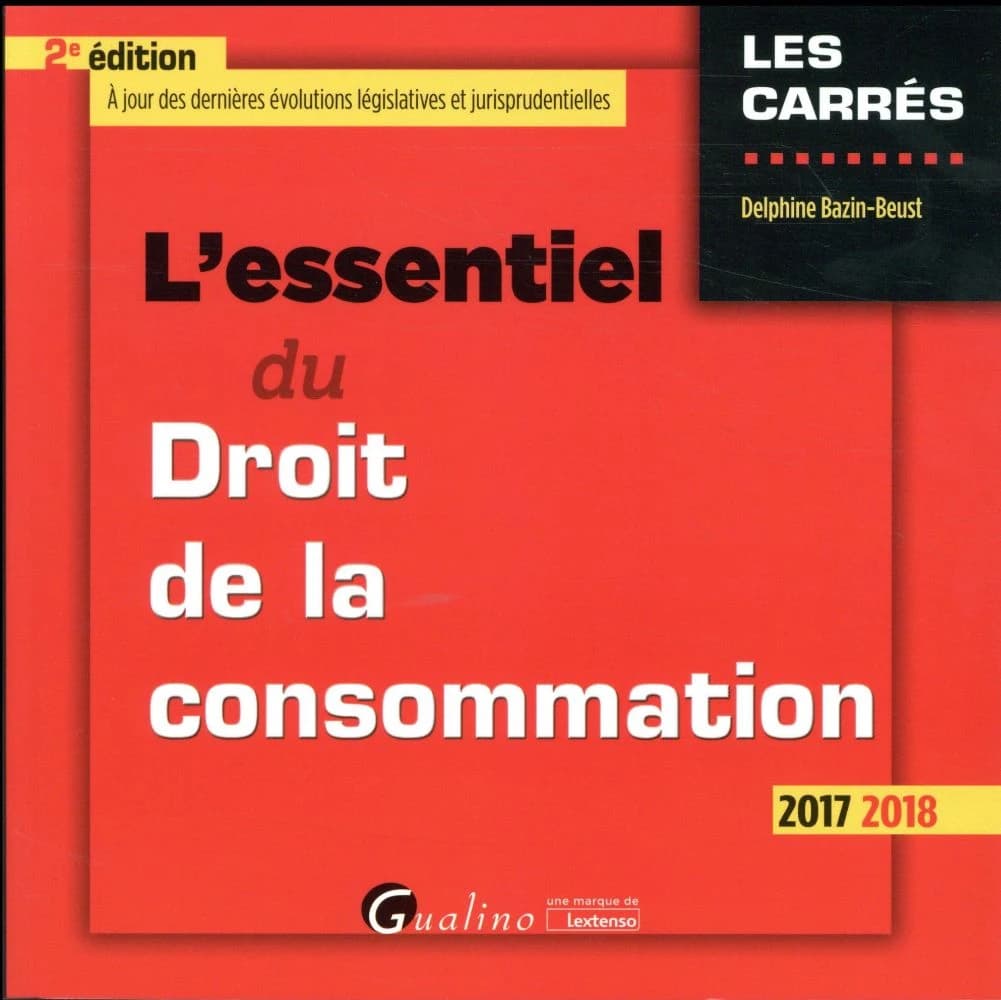 L'essentiel du droit de la consommation (2e éd., 2017-2018) Delphine Bazin-Beust