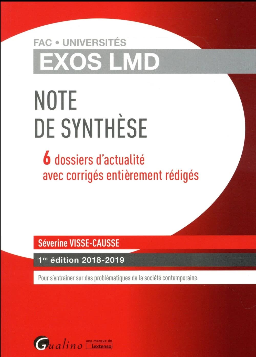 Note de synthèse : 6 dossiers d'actualité avec corrigés entièrement rédigés (Éd. 2018-2019) Séverine Visse-Causse