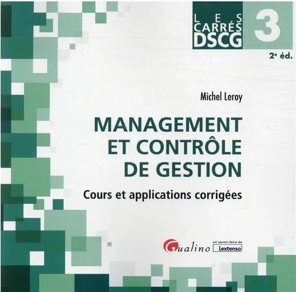 Management et contrôle de gestion : [cours et applications corrigées] (2e éd.) Michel Leroy