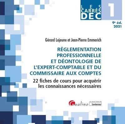 Réglementation professionnelle et déontologie de l'expert-comptable et du commissaire aux comptes : 22 fiches de cours pour acquérir les connaissances nécessaires (9e éd., 2021) Gérard Lejeune et Jean-Pierre Emmerich