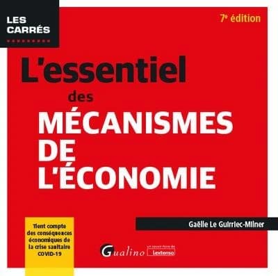 L'essentiel des mécanismes de l'économie (7e éd.) Gaëlle Le Guirriec-Milner