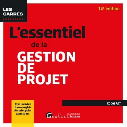 L'essentiel de la gestion de projet (14e éd.) Roger Aïm