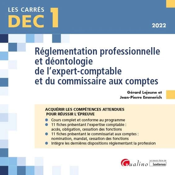 Réglementation professionnelle et déontologie de l'expert-comptable et du commissaire aux comptes ([Éd.] 2022) Gérard Lejeune et Jean-Pierre Emmerich
