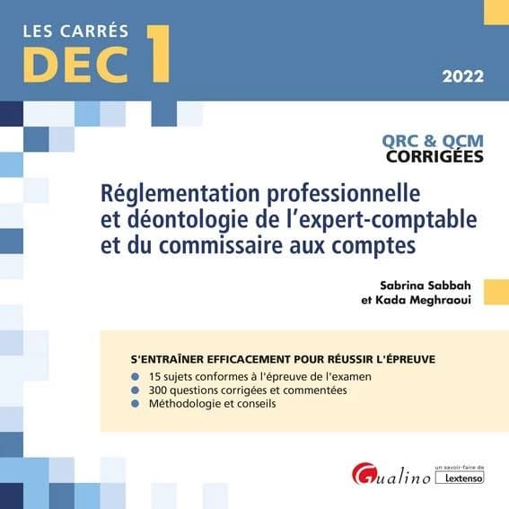 Réglementation professionnelle et déontologie de l'expert-comptable et du commissaire aux comptes : QRC et QCM corrigées ([Éd.] 2022) Sabrina Sabbah et Kada Meghraoui