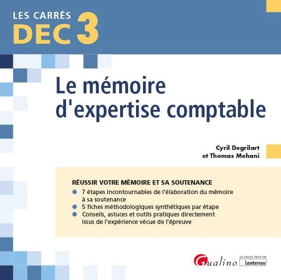 Le mémoire d'expertise comptable : [réussir votre mémoire et sa soutenance] ([Nouvelle éd.]) Cyril Degrilart et Thomas Mehani